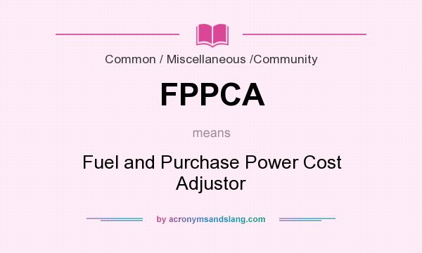 What does FPPCA mean? It stands for Fuel and Purchase Power Cost Adjustor