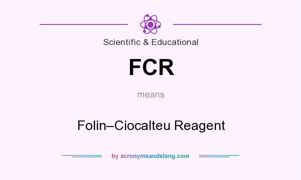 What does FCR mean? It stands for Folin–Ciocalteu Reagent