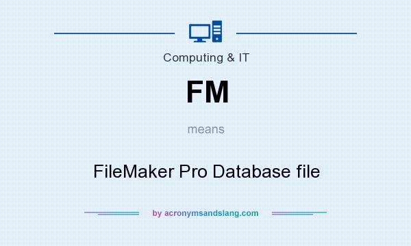 What does FM mean? It stands for FileMaker Pro Database file