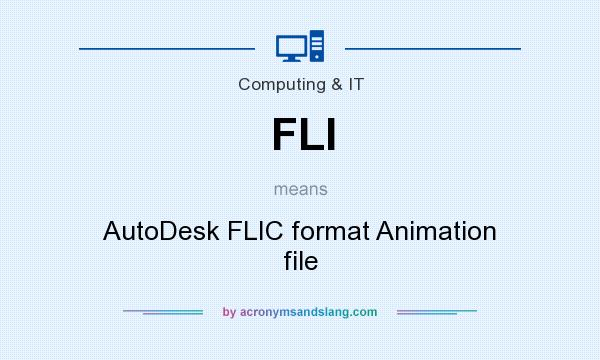 What does FLI mean? It stands for AutoDesk FLIC format Animation file