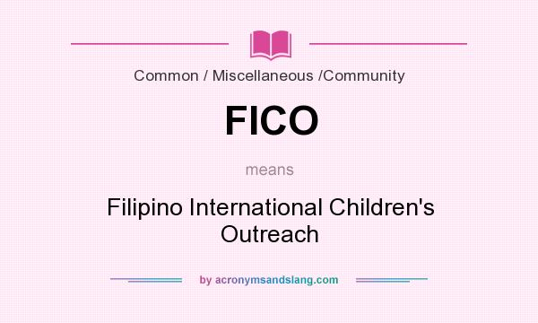 What does FICO mean? It stands for Filipino International Children`s Outreach