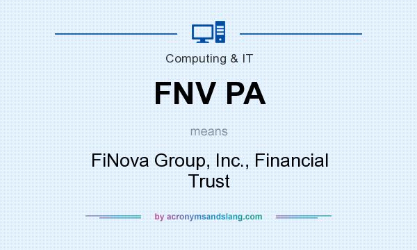 What does FNV PA mean? It stands for FiNova Group, Inc., Financial Trust