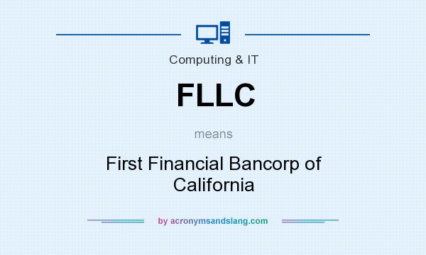 What does FLLC mean? It stands for First Financial Bancorp of California