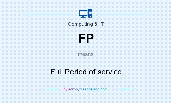 What does FP mean? It stands for Full Period of service