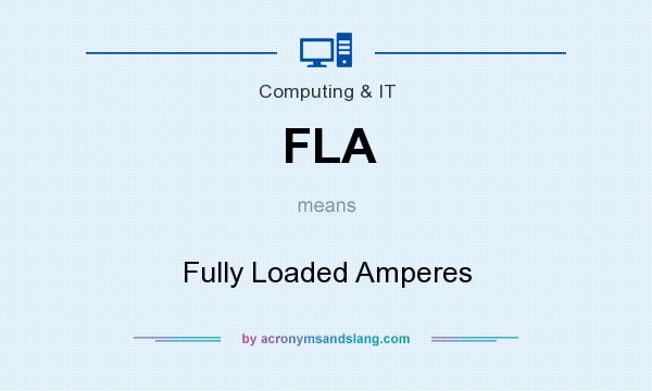 What does FLA mean? It stands for Fully Loaded Amperes