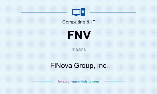 What does FNV mean? It stands for FiNova Group, Inc.