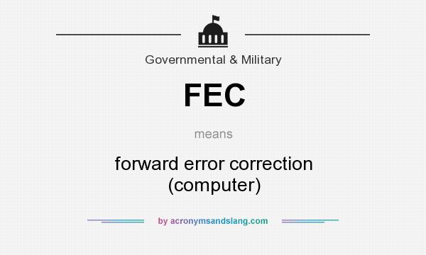 What does FEC mean? It stands for forward error correction (computer)
