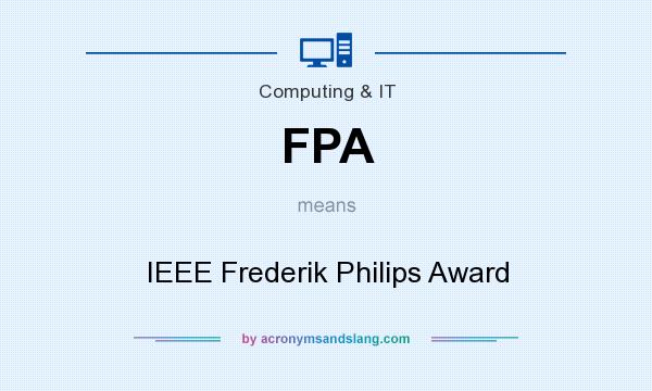 What does FPA mean? It stands for IEEE Frederik Philips Award