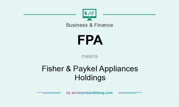 What does FPA mean? It stands for Fisher & Paykel Appliances Holdings