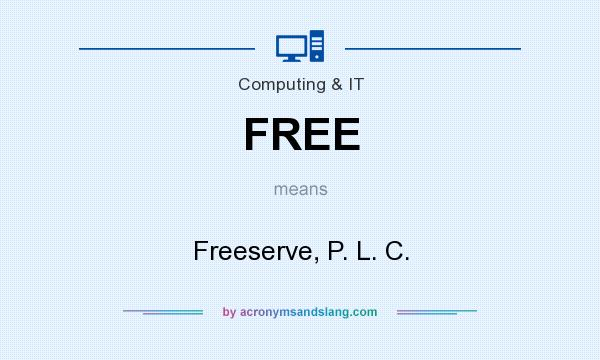 What does FREE mean? It stands for Freeserve, P. L. C.