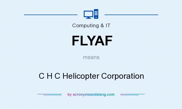 What does FLYAF mean? It stands for C H C Helicopter Corporation
