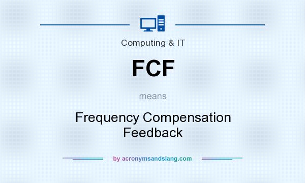 What does FCF mean? It stands for Frequency Compensation Feedback