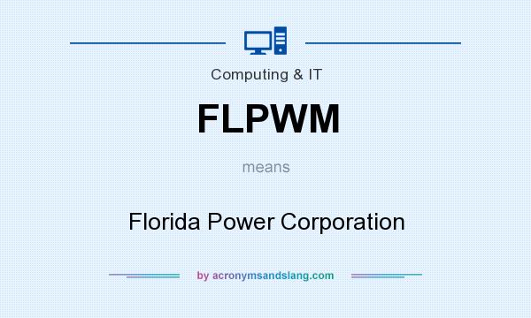 What does FLPWM mean? It stands for Florida Power Corporation