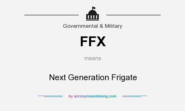 What does FFX mean? It stands for Next Generation Frigate