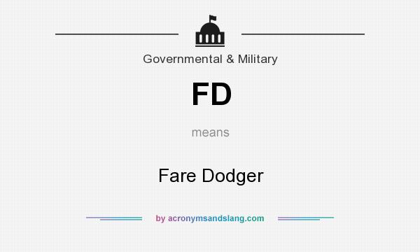 What does FD mean? It stands for Fare Dodger