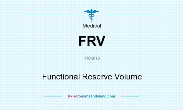 What does FRV mean? It stands for Functional Reserve Volume