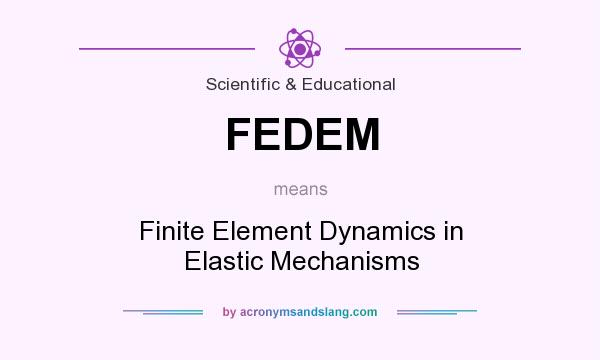 What does FEDEM mean? It stands for Finite Element Dynamics in Elastic Mechanisms