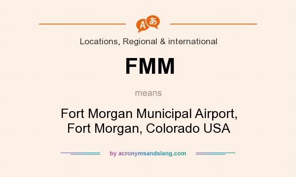 What does FMM mean? It stands for Fort Morgan Municipal Airport, Fort Morgan, Colorado USA