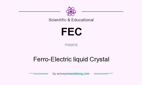 What does FEC mean? It stands for Ferro-Electric liquid Crystal