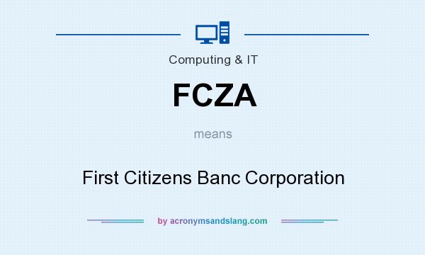 What does FCZA mean? It stands for First Citizens Banc Corporation