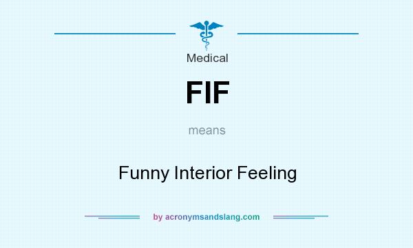 What does FIF mean? It stands for Funny Interior Feeling
