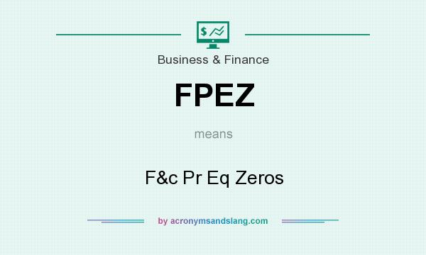 What does FPEZ mean? It stands for F&c Pr Eq Zeros