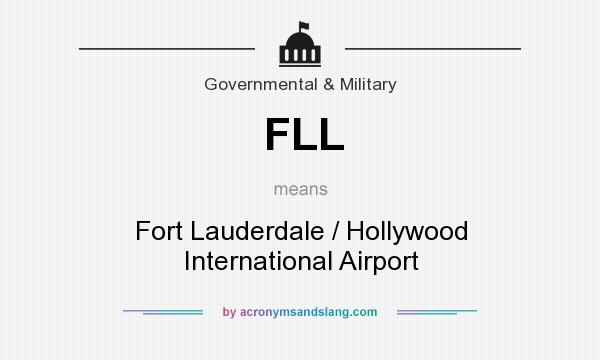 What does FLL mean? It stands for Fort Lauderdale / Hollywood International Airport