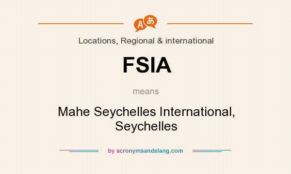 What does FSIA mean? It stands for Mahe Seychelles International, Seychelles
