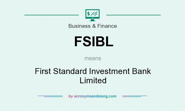What does FSIBL mean? It stands for First Standard Investment Bank Limited