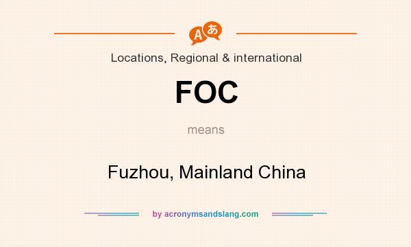 What does FOC mean? It stands for Fuzhou, Mainland China