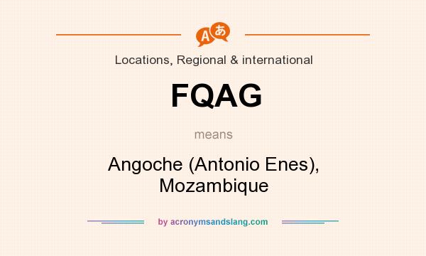 What does FQAG mean? It stands for Angoche (Antonio Enes), Mozambique