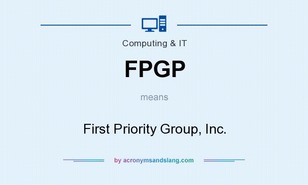What does FPGP mean? It stands for First Priority Group, Inc.