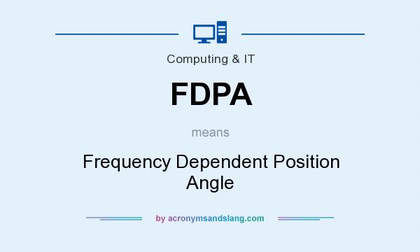 What does FDPA mean? It stands for Frequency Dependent Position Angle