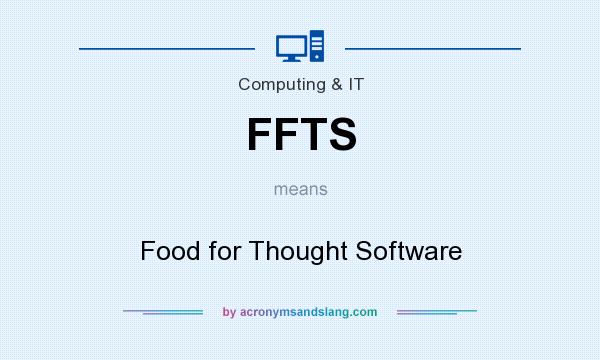 What does FFTS mean? It stands for Food for Thought Software