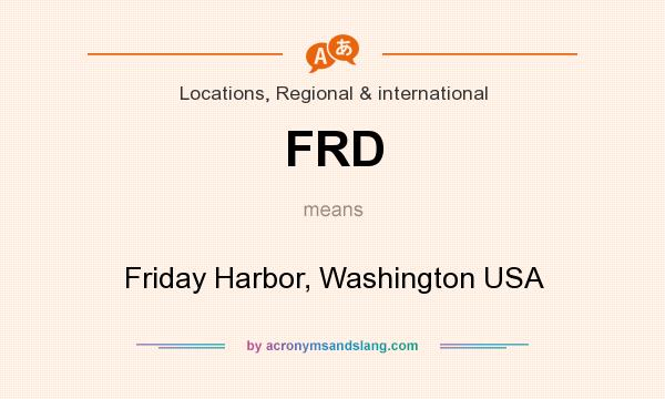 What does FRD mean? It stands for Friday Harbor, Washington USA