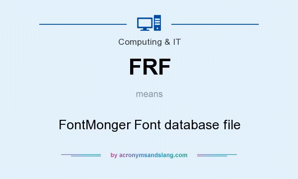 What does FRF mean? It stands for FontMonger Font database file
