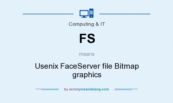 What does FS mean? It stands for Usenix FaceServer file Bitmap graphics
