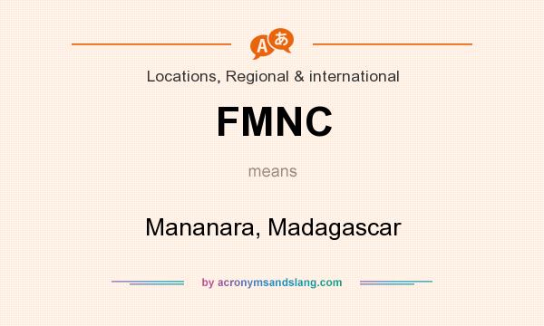 What does FMNC mean? It stands for Mananara, Madagascar