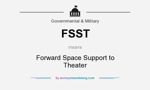 What does FSST mean? It stands for Forward Space Support to Theater