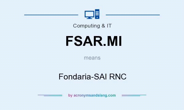 What does FSAR.MI mean? It stands for Fondaria-SAI RNC
