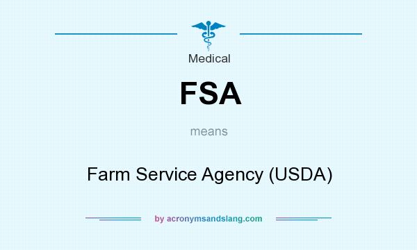 What does FSA mean? It stands for Farm Service Agency (USDA)