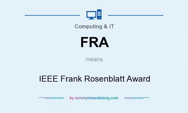 What does FRA mean? It stands for IEEE Frank Rosenblatt Award