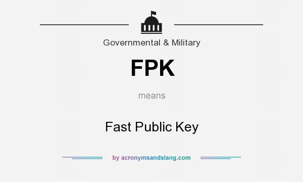 What does FPK mean? It stands for Fast Public Key