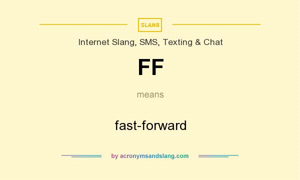 What does FF mean? It stands for fast-forward