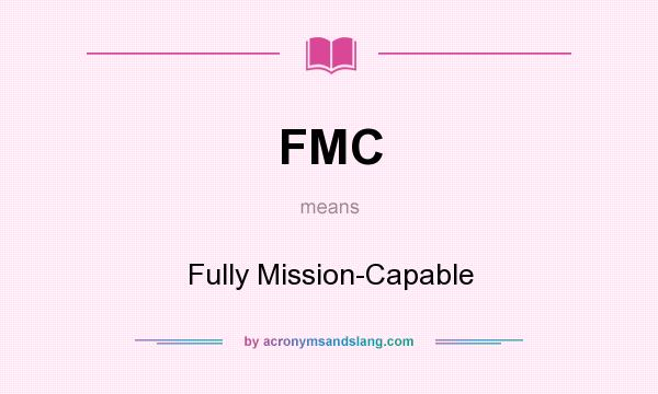 What does FMC mean? It stands for Fully Mission-Capable
