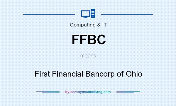 What does FFBC mean? It stands for First Financial Bancorp of Ohio