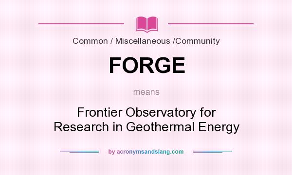 What does FORGE mean? It stands for Frontier Observatory for Research in Geothermal Energy