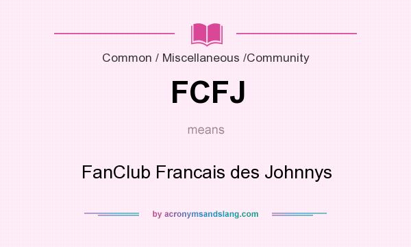 What does FCFJ mean? It stands for FanClub Francais des Johnnys