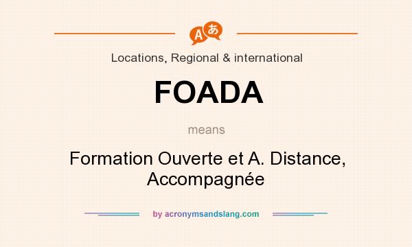 What does FOADA mean? It stands for Formation Ouverte et A. Distance, Accompagnée