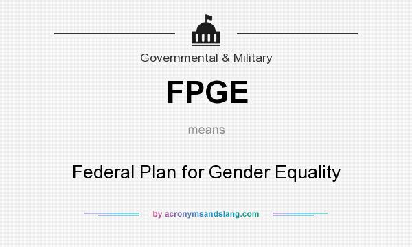 What does FPGE mean? It stands for Federal Plan for Gender Equality